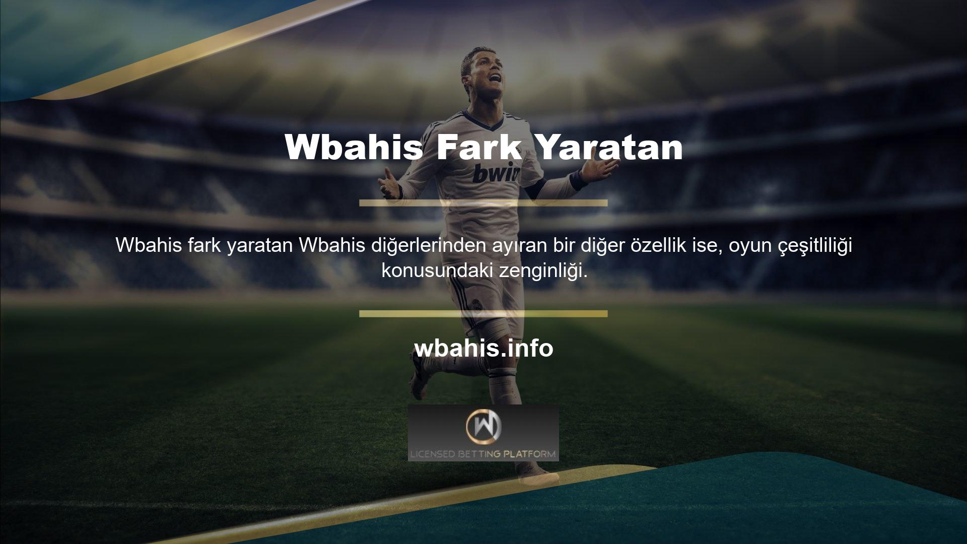 Futbol herkesin aklına gelse de, Wbahis sadece futbolla sınırlı kalmayacaksınız
